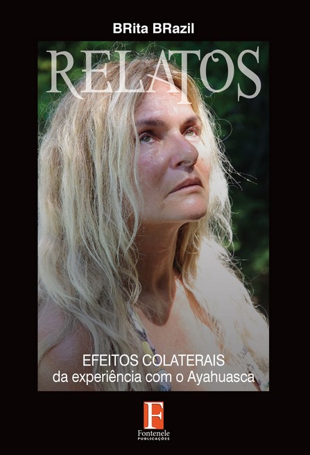 Brita Brazil lança seu primeiro livro, Relatos, com depoimentos de vítimas e familiares de consequências da bebida ayahuasca